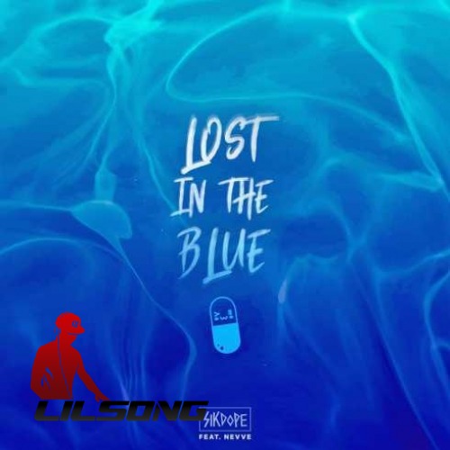 Sikdope Ft. Nevve - Lost In The Blue